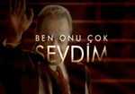 Ben Onu Çok Sevdim