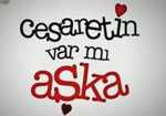 Cesaretin Varmı Aşka